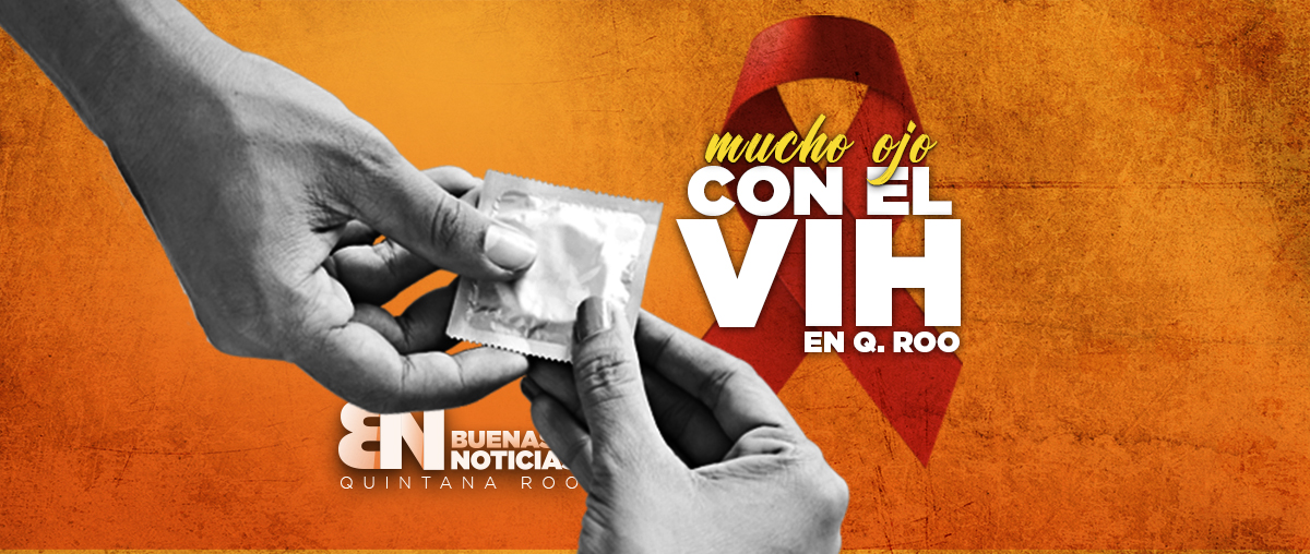VIDEO: Mucho ojo con el VIH en Quintana Roo