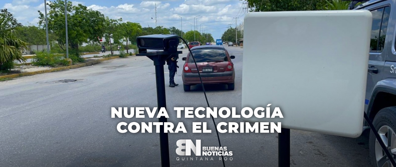 Prueban en Cancún tecnología de Estados Unidos contra el crimen
