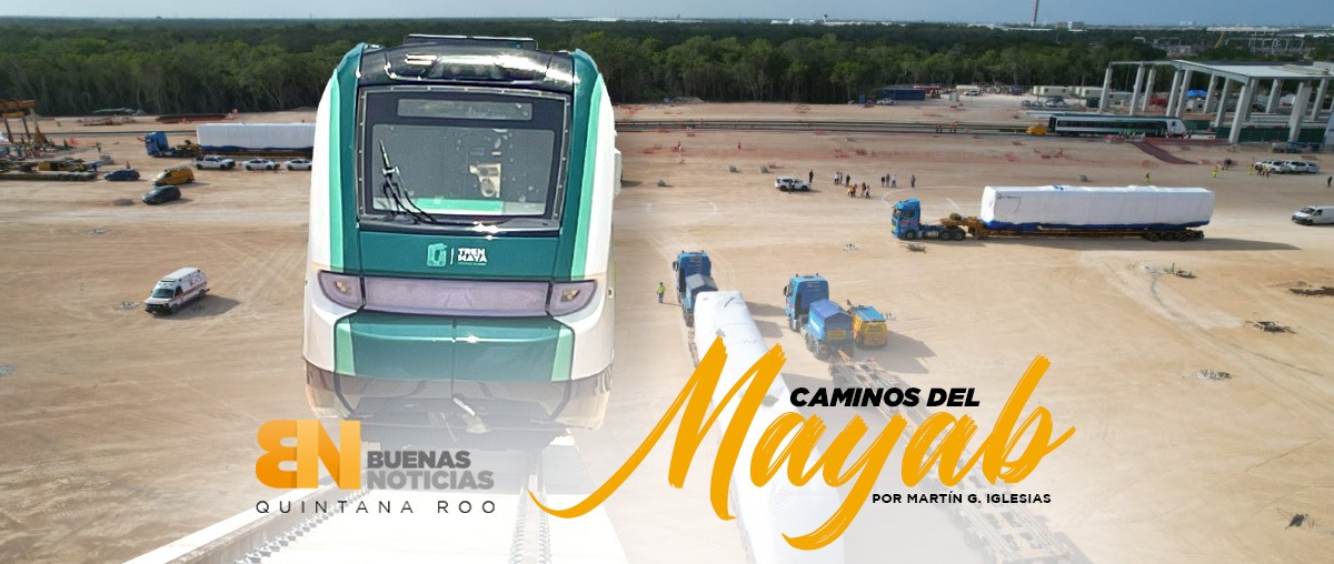 Caminos del Mayab: La algarabía del Tren Maya