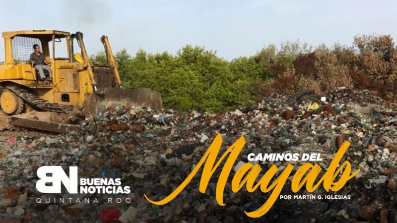 Caminos del Mayab: Contaminación por basura, problema de todos