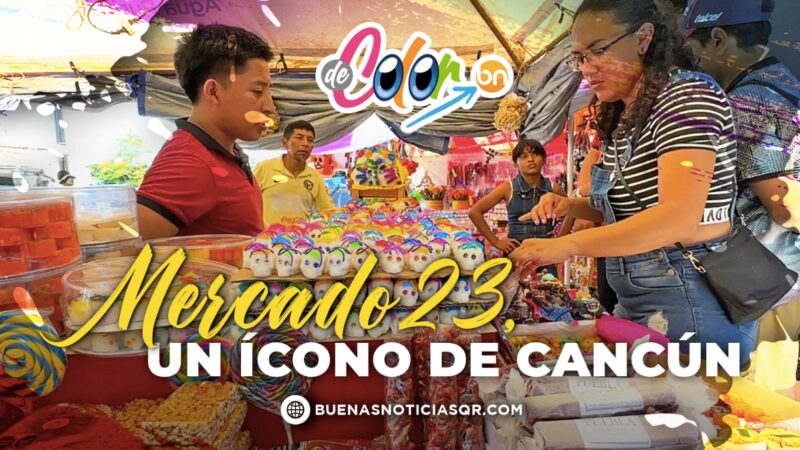 VIDEO: Mercado 23, un lugar que atesora la esencia de Cancún