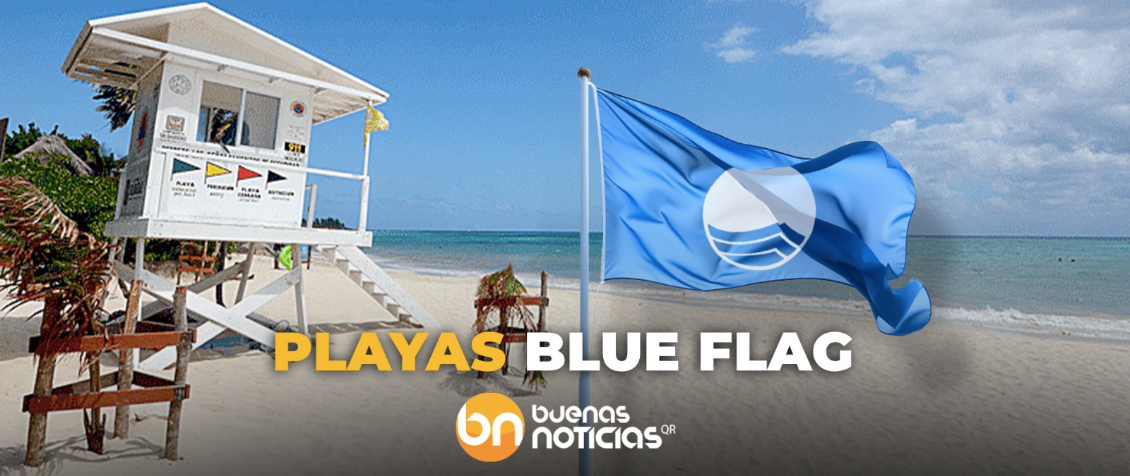 Toma en cuenta esto sobre las playas Blue Flag en la Riviera Maya